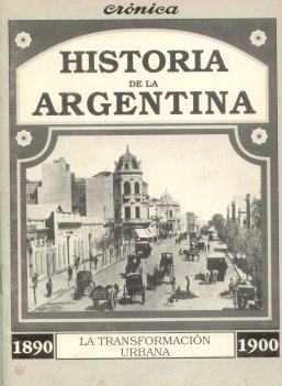Historia de la Argentina. La transformacin urbana 1890 - 1900
