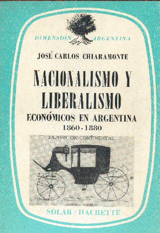 Nacionalismo y liberalismo economicos en la Argentina 1860-1880