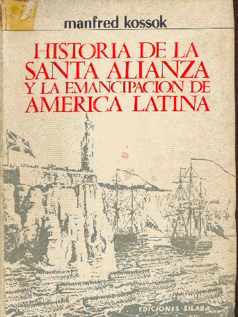 Historia de la Santa alianza y la emancipacin de America Latina