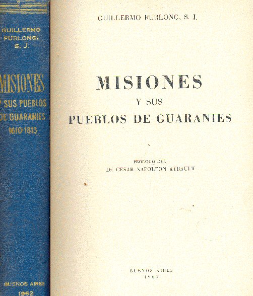 Misiones y sus pueblos de guaranies 1610 -1813