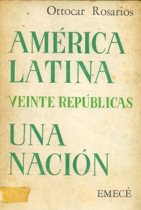Amrica Latina, Veinte repblicas, Una nacin