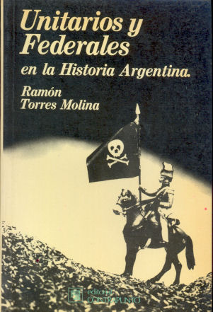 Unitarios y Federales en la historia Argentina