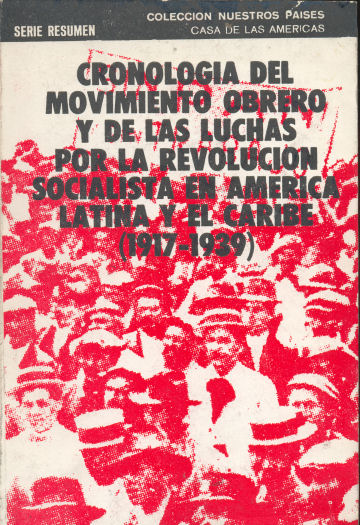 Cronologa del movimiento obrero y de las luchas por la revolucin socialista en Amrica Latina y El Caribe (1917-1939)