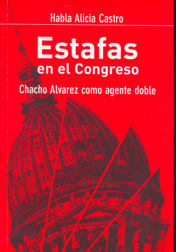 Estafas en el Congreso Chacho Alvarez como agente doble