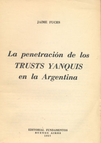 La penetracin de los Trusts Yanquis en la Argentina