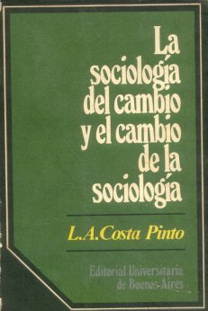 La sociologia del cambio y el cambio de la sociologia