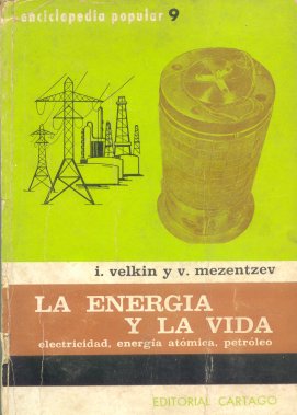 La energia y la vida (Electricidad, energia atomica, petroleo)