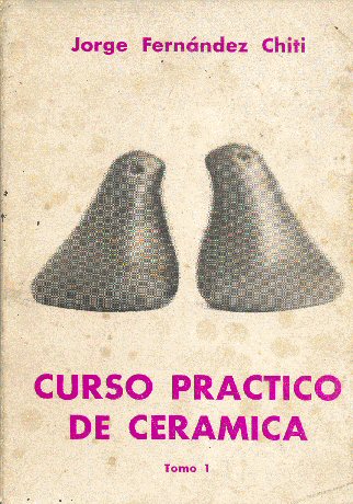 Curso practico de ceramica (Tomo 1)