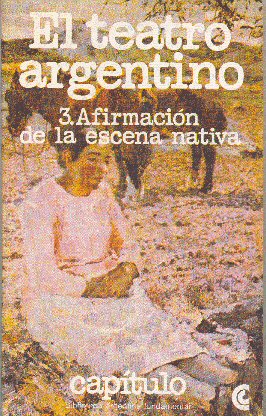 El teatro argentino - Afirmacion de la escena nativa