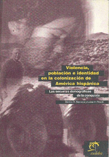 Violencia, poblacin e identidad en la colonizacin de Amrica hispnica