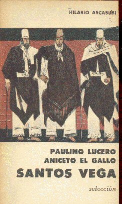 Paulino Lucero - Aniceto el gallo - Santos Vega