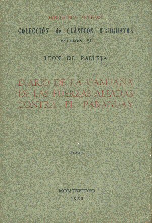 Diario de la campaa de las fuerzas aliadas contra el Paraguay (Tomo 1)