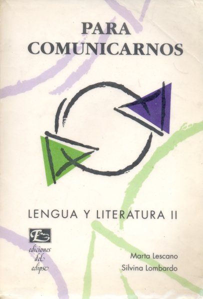 Para comunicarnos: Lengua y Literatura II