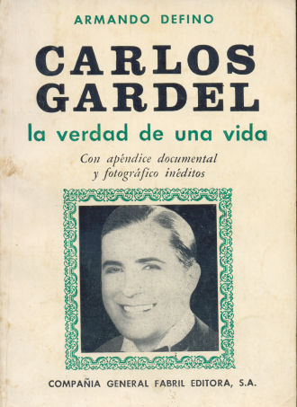 Carlos Gardel, la verdad de una vida