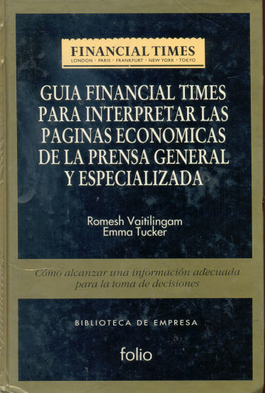 Gua financial times para interpretar las pginas economicas de la prensa general y especializada